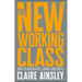 The New Working Class: How to Win Hearts, Minds and Votes