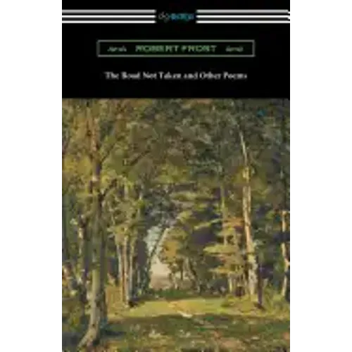 The Road Not Taken and Other Poems