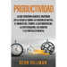 Productividad: Lo que deberían haberle enseñado en la escuela sobre la fijación de metas, el manejo del tiempo, la autodisciplina, la