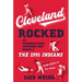 Cleveland Rocked: The Personalities, Sluggers, and Magic of the 1995 Indians