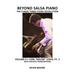 Beyond Salsa Piano: The Cuban Timba Piano Revolution: Volume 8- Iván "Melón" Lewis, Part 3