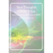 Your Thoughts CREATE You: And the % of LIGHT you CARRY