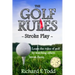 The Golf Rules - Stroke Play: Learn the Rules of Golf by Watching Others Break Them