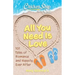 Chicken Soup for the Soul: All You Need Is Love: 101 Tales of Romance and Happily Ever After