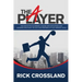 The A Player: The Definitive Playbook and Guide for Employees and Leaders Who Want to Play and Perform at the Highest Level
