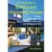 An Introduction to Building and Renovating Houses: Volume 1. Hiring Contractors, Managing Construction and Finishing Your Home