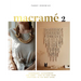 Macrame 2: Accessories, Homewares & More - How to Take Your Knotting to the Next Level
