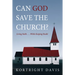 Can God Save the Church?