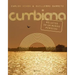 Cumbiana: Relatos de Un Mundo Perdido