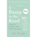 A Bump in the Road: A Story of Fertility, Hope and Trying Again
