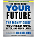 The Truth about Your Future: The Money Guide You Need Now, Later, and Much Later
