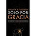 Solo Por Gracia: ¡Cómo Me Asombra La Gracia de Dios!