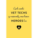 God Made Vet Techs So Animals Can Have Heroes Too: Gifts for Veterinary Technicians & Animal Rescue Workers - Paw prints cover design - Appreciation G