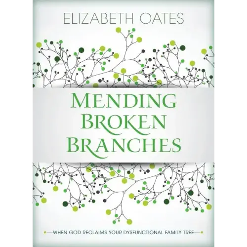 Mending Broken Branches: When God Reclaims Your Dysfunctional Family Tree