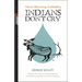 Indians Don't Cry: Gaawiin Mawisiiwag Anishinaabeg