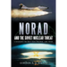 Norad and the Soviet Nuclear Threat: Canada's Secret Electronic Air War