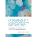Personality Disorders and Pathology: Integrating Clinical Assessment and Practice in the Dsm-5 and ICD-11 Era