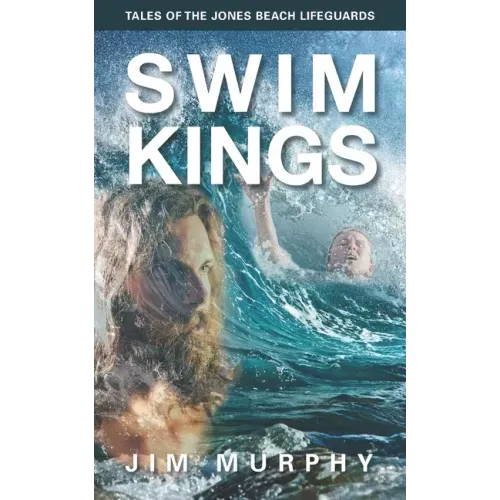 Swim Kings: Tales of the Jones Beach Lifeguards