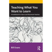 Teaching What You Want to Learn: A Guidebook for Dance and Movement Teachers