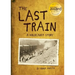 The Last Train: A Holocaust Story
