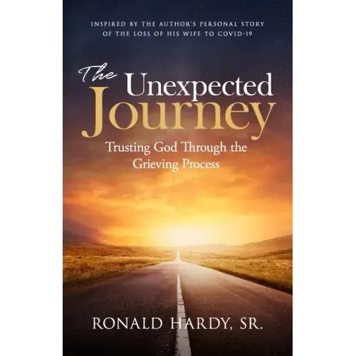 The Unexpected Journey: Trusting God Through the Grieving Process