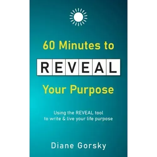 60 Minutes to Reveal Your Purpose