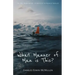 What Manner of Man Is This?: You Will Never Capsize-If Jesus Is at the Helm of Your Life