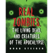 Real Zombies, the Living Dead, and Creatures of the Apocalypse