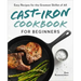 Cast-Iron Cookbook for Beginners: Easy Recipes for the Greatest Skillet of All