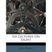 Six Lectures on Light