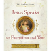 Jesus Speaks to Faustina and You