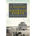 A History of Georgia Forts: Georgia's Lonely Outposts