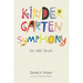 Kindergarten Symphony: (An ABC Book)