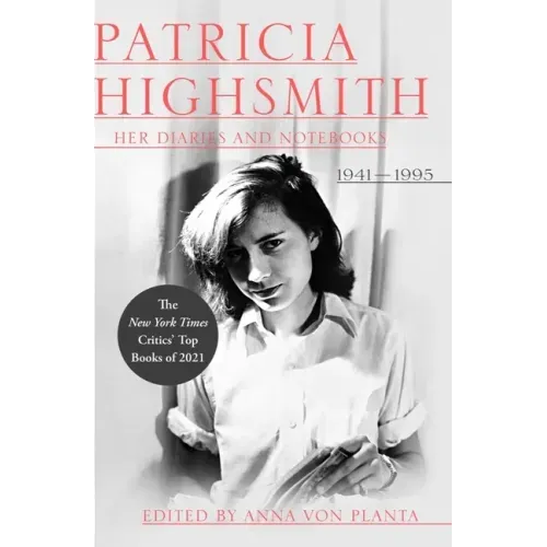 Patricia Highsmith: Her Diaries and Notebooks: 1941-1995
