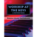 Worship at the Keys: A Method Book
