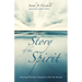Story of the Spirit: Knowing Who He Is Transforms Who You Become