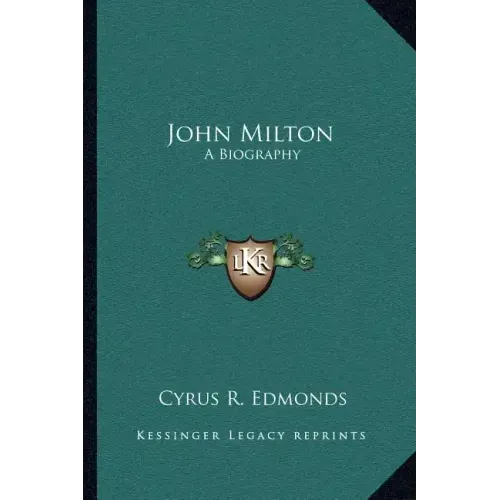 John Milton: A Biography
