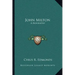 John Milton: A Biography