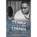 Tears of a Mann: Poetic Chronicles Of A Young Heart