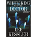 White King and the Doctor: a novel based on actual events