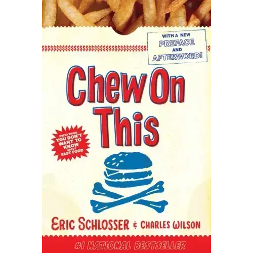 Chew on This: Everything You Don't Want to Know about Fast Food