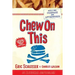 Chew on This: Everything You Don't Want to Know about Fast Food