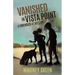 Vanished in Vista Point: a Forensics 411 mystery