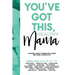 You've Got This, Healthy Mama: A Mother's Guide to Embracing Change and Living a Holistic Life