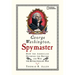 George Washington, Spymaster: How the Americans Outspied the British and Won the Revolutionary War