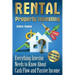 Rental Property Investing: Complete Real Estate Guide. Everything Investor Needs to Know About Cash Flow and Passive Income