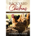 Backyard Chickens: Tips and Tricks to Raise Healthy Backyard Chickens