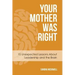 Your Mother Was Right: 15 Unexpected Lessons About Leadership and the Brain