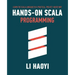 Hands-on Scala Programming: Learn Scala in a Practical, Project-Based Way
