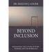 Beyond Inclusion: Reimagining the Future of Work, Workers, and the Workplace